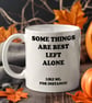 Funny Mental Health Mug "Some Things Are Best Left Alone" Coffee Cup - Anti-Soci