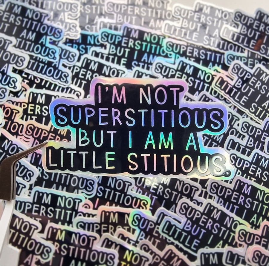 I'm not superstitious but I am a little stitious, The Office sticker, holographi