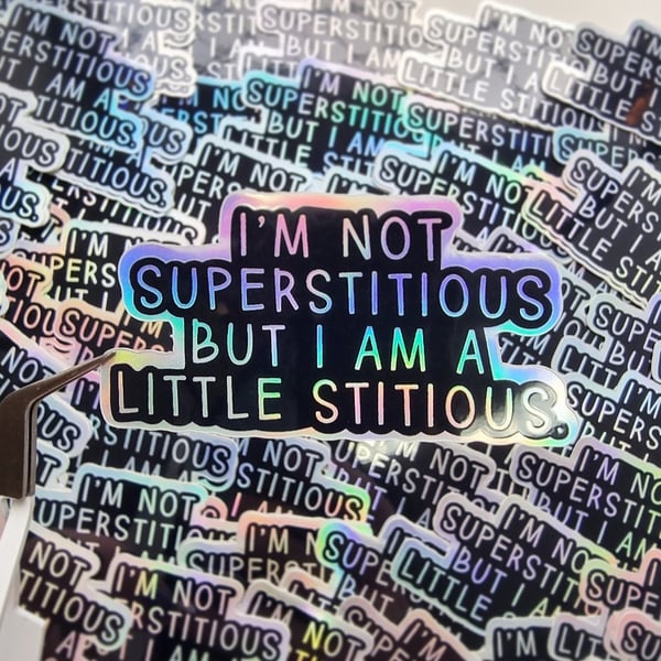 I'm not superstitious but I am a little stitious, The Office sticker, holographi