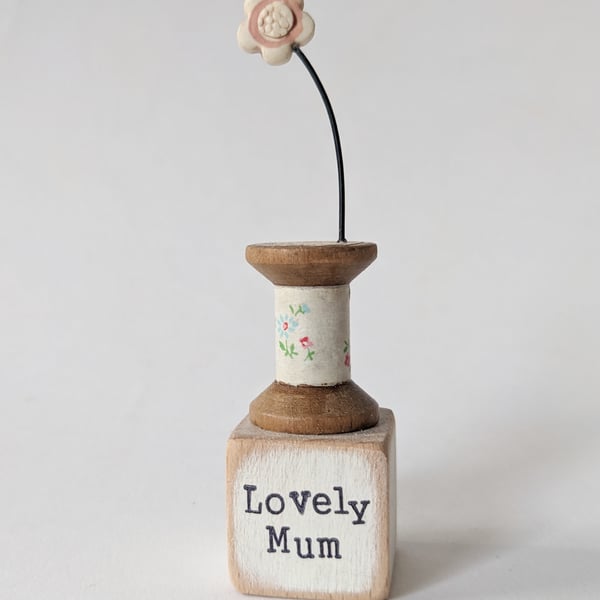 Clay Flower on a Teeny Vintage Bobbin 'Lovely  Mum'