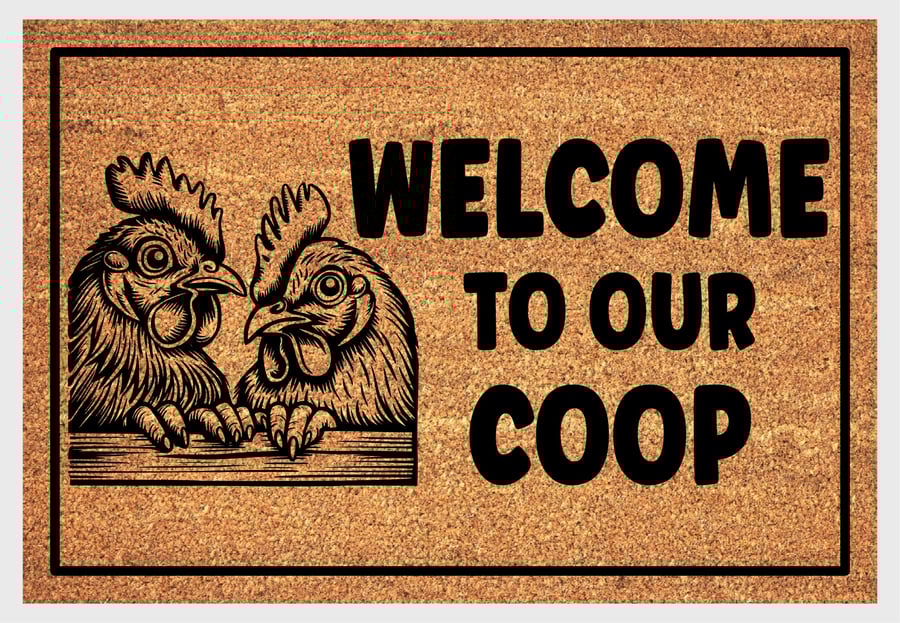Welcome To Our Coop Door Mat No.1 - Chicken Welcome Mat - 3 Sizes