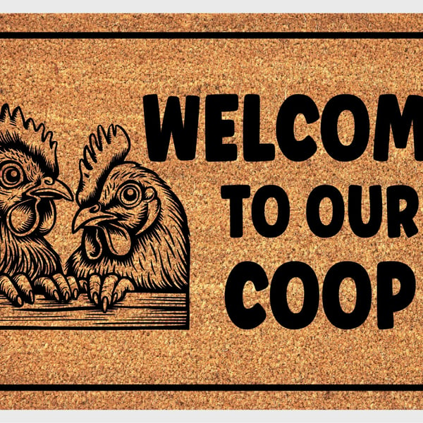 Welcome To Our Coop Door Mat No.1 - Chicken Welcome Mat - 3 Sizes