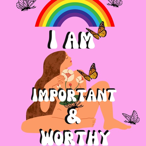 I AM IMPORTANT & WORTHY