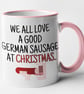 We All Love A German Sausage at Christmas Mug - Funny Novelty Christmas Mug Gift - Image 2