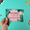 Home is Where the Plants Are - A6 Greeting Card with Envelope