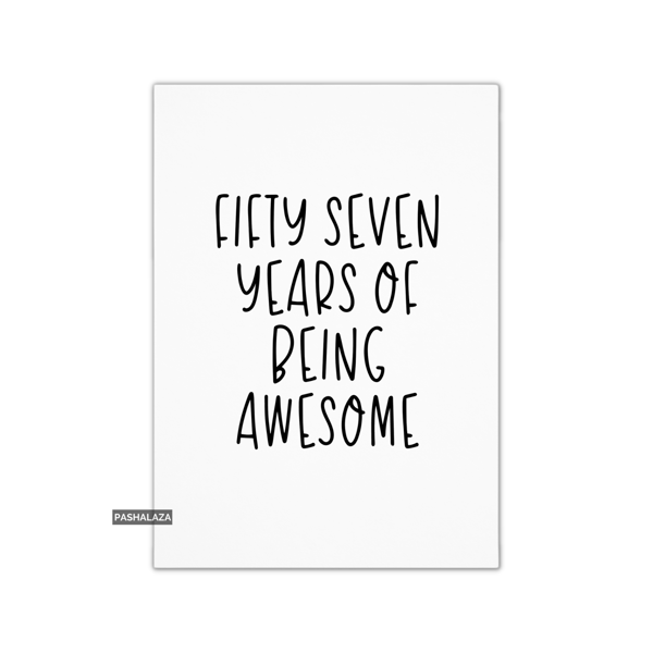Funny 57th Birthday Card - Novelty Age Thirty Card - Being Awesome