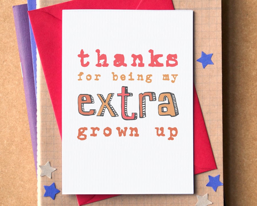 Thanks for Being My Extra Grown Up Card