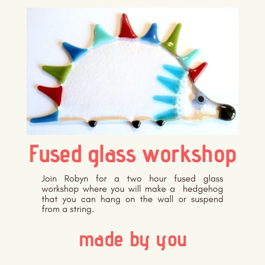 Friday 6th September 10am - 12pm,  Fused Glass Hedgehog Workshop Bristol