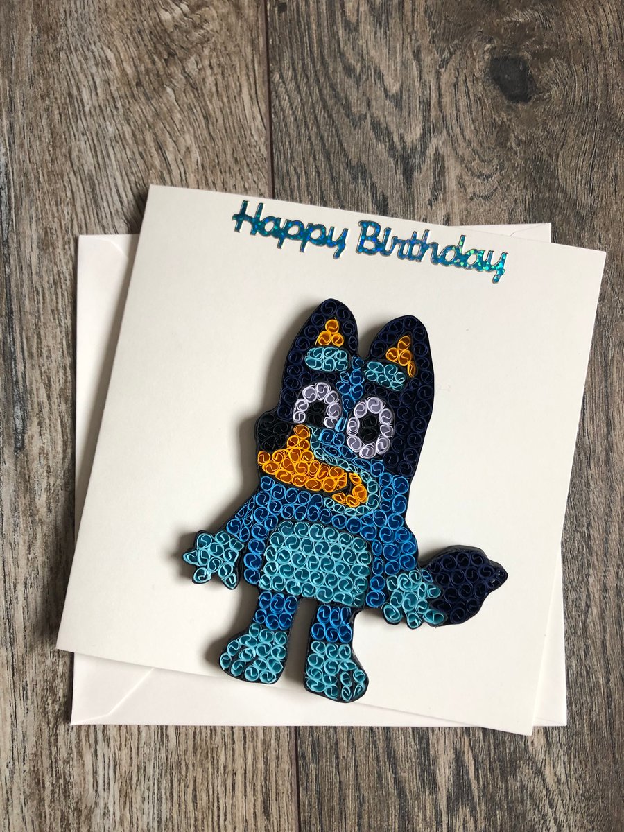 Handmade quilled Bluey happy birthday card