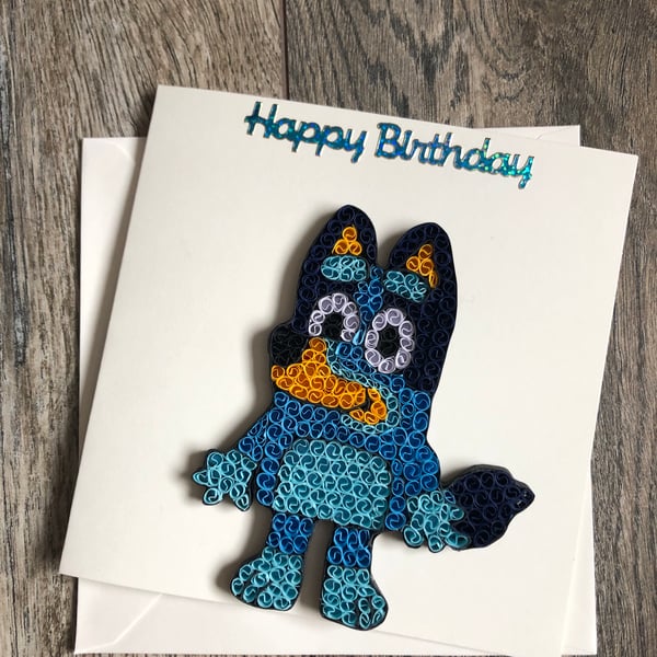 Handmade quilled Bluey happy birthday card