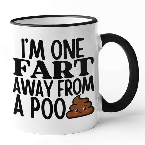 Im One Fart Away From A Poo Funny Novelty Mug