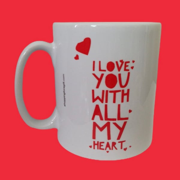 I Love you with all my heart mug. Valentines Day mugs for partners