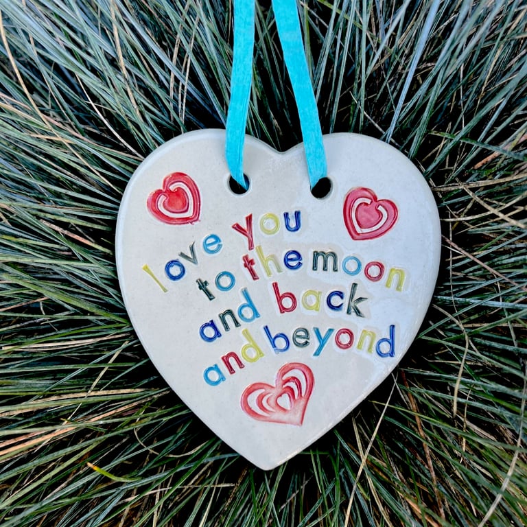 Ceramic Heart Hanging - Love you to the moon and back - and beyond!