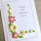 SALE - 50% off Handmade 60th birthday card for mum with quilling 