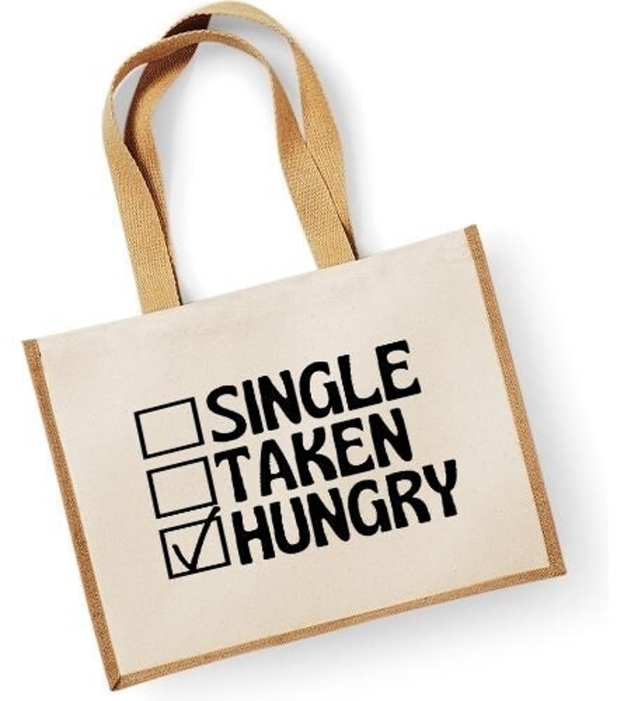 Single Taken Hungry Large Jute Shopper Canvas Lunch Bag Funny Food Lover Present