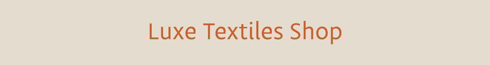 Luxe Textiles 