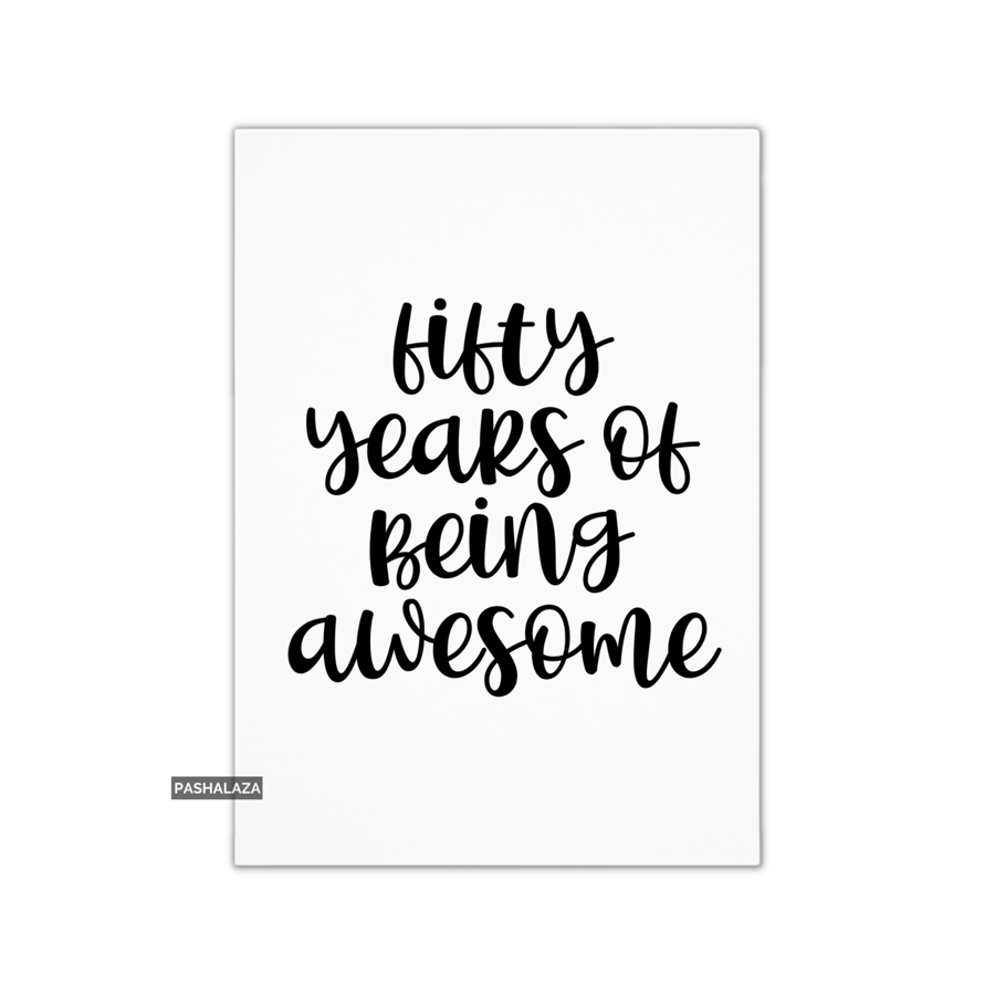 Funny 50th Birthday Card - Novelty Age Card - Being Awesome