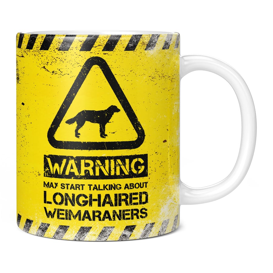 Warning May Start Talking About Longhaired Weimaraners 11oz Coffee Mug Cup - Per