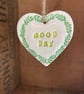 Summer seconds Small Ceramic heart decoration Good Day