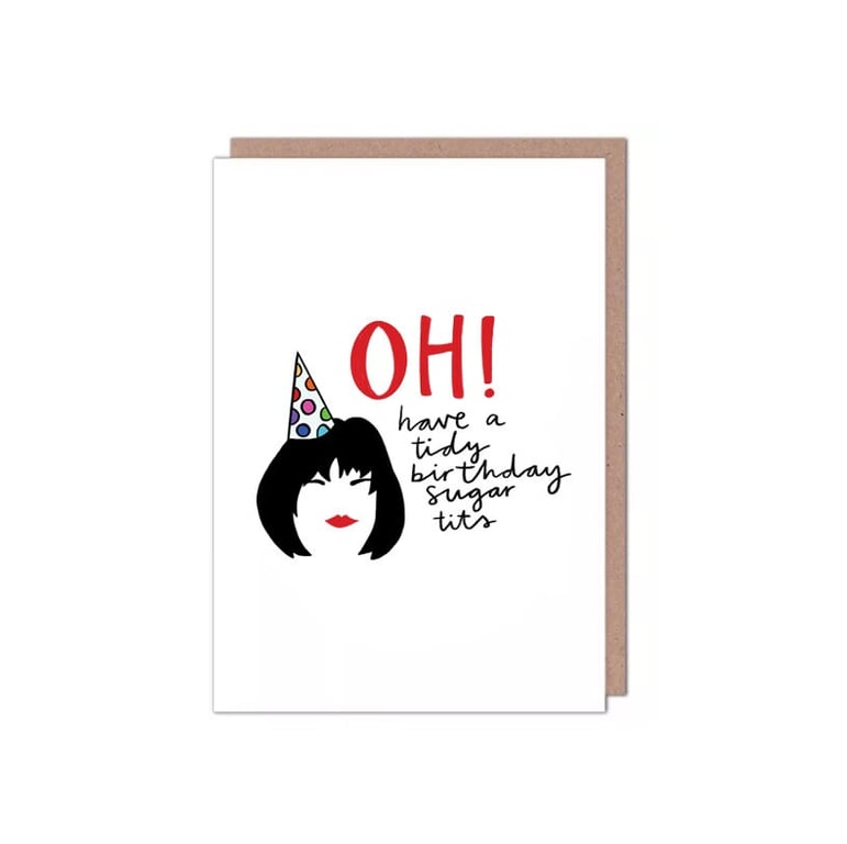 Oh! Have a Tidy Birthday Sugar Tits - Nessa - Gavin & Stacey - Birthday Card