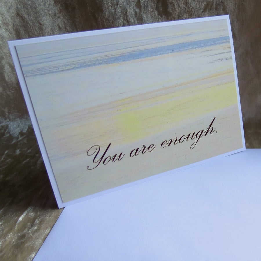 Empathy card.  Mental health card.  You are Enough.