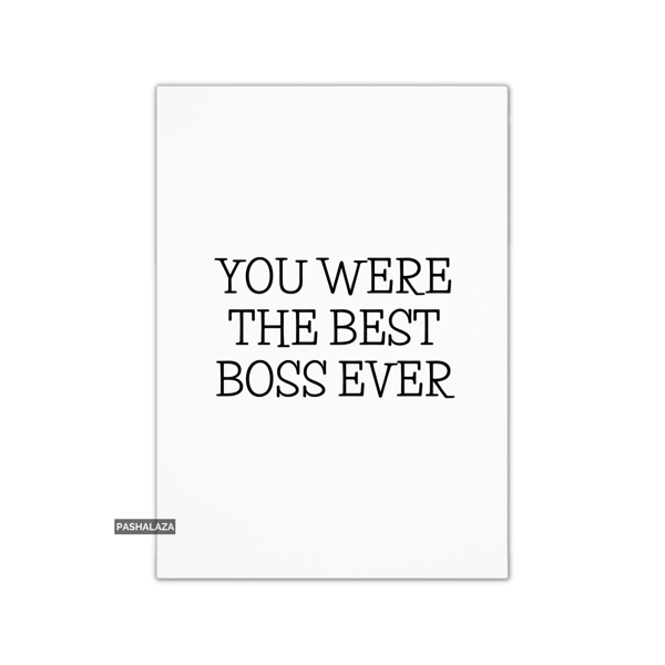 Funny Leaving Card - Novelty Banter Greeting Card - Best Boss
