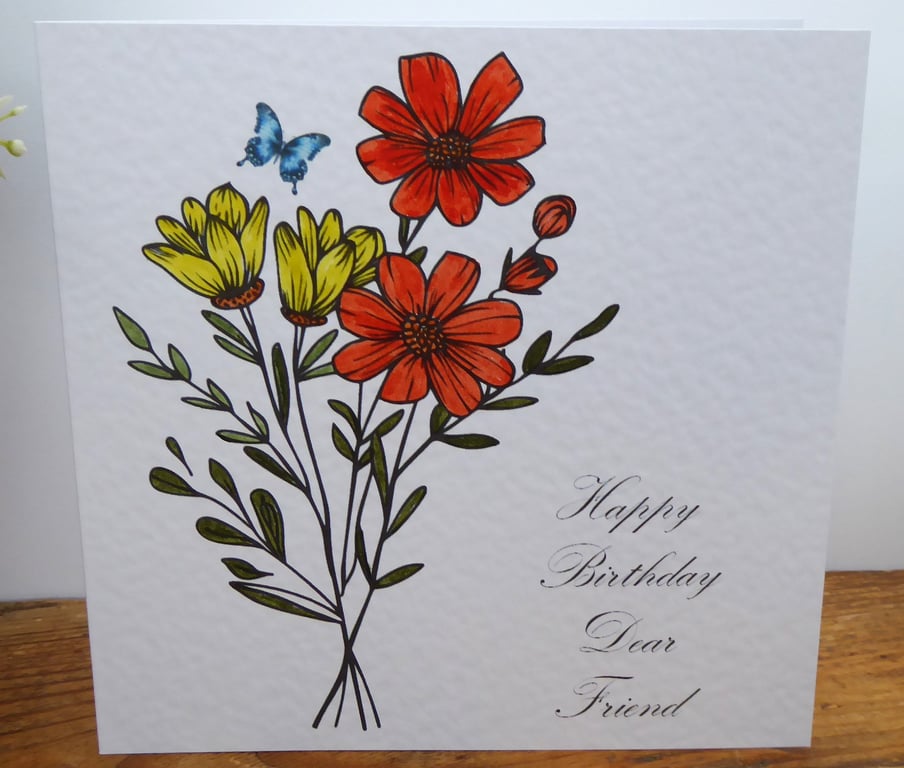 C6497   Happy Birthday Dear Friend, Card, Hand Coloured, Hammered Card, Flowers,
