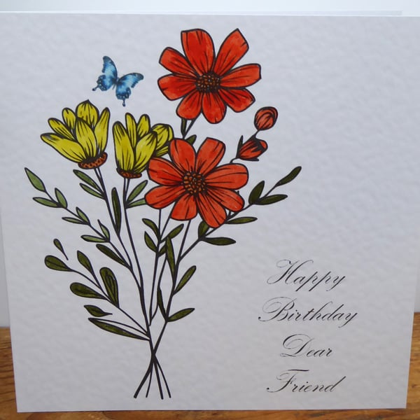 C6497   Happy Birthday Dear Friend, Card, Hand Coloured, Hammered Card, Flowers,