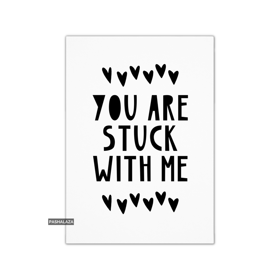 Funny Anniversary Card - Novelty Love Greeting Card - Stuck With Me