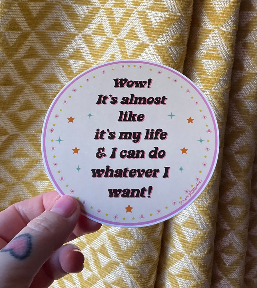It’s like it’s my life 10cm vinyl sticker