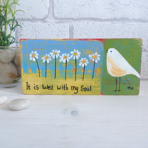 It Is Well With My Soul, Original Acrylic Bird Painting, Wooden block Art 