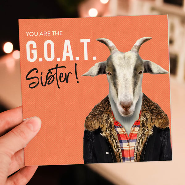 Goat birthday card: Greatest of All Time (G.O.A.T.) Sister
