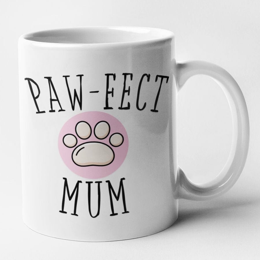 Paw-Fect Mum Mug Mothers Day Birthday Hilarious Pet Paw Cat Dog Owner Gift