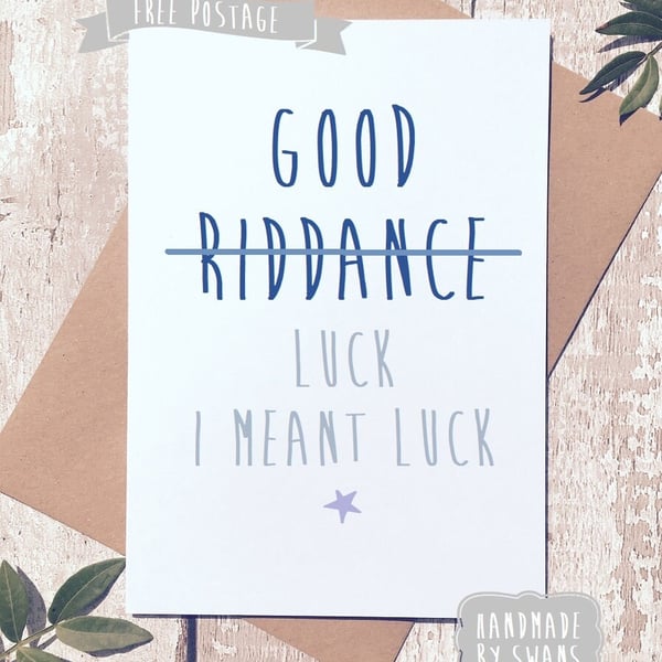 Funny Good Luck Card, leaving work, new job card, retirement card, bon voyage ca