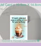 Coffee Birthday Card with inside message A6 size 10.5cm X 14.8cm  - Image 4