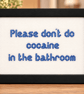 Funny Handmade Framed Cross-Stitch – Please Don't Do Cocaine in the Bathroom  - Image 1