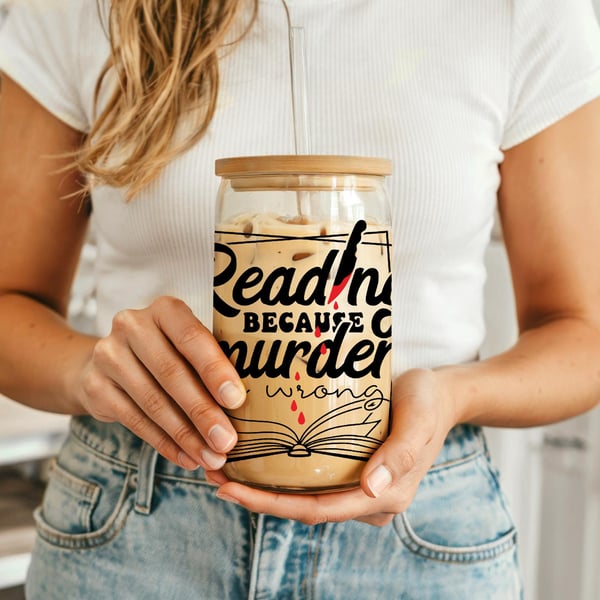 Reading Because Murder Is Wrong Glass Can Cup 16oz