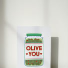 Olive You Funny Valentines Anniversary Love A6 Size Greeting Card