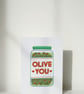 Olive You Funny Valentines Anniversary Love A6 Size Greeting Card