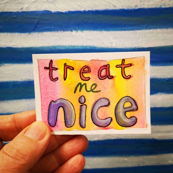 'Treat me Nice' original illustration unframed