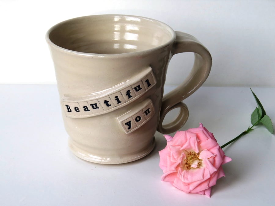 Beautiful You -  White Mug,  Ceramic Pottery 