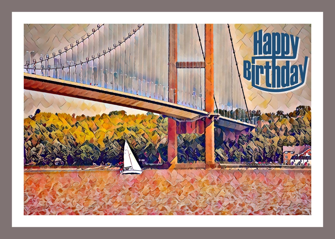Happy Birthday Humber Bridge Sailing Boat  Card A5