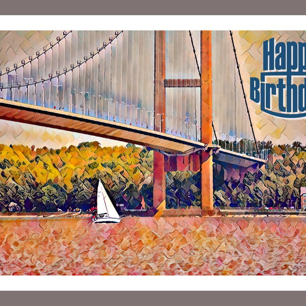 Happy Birthday Humber Bridge Sailing Boat  Card A5