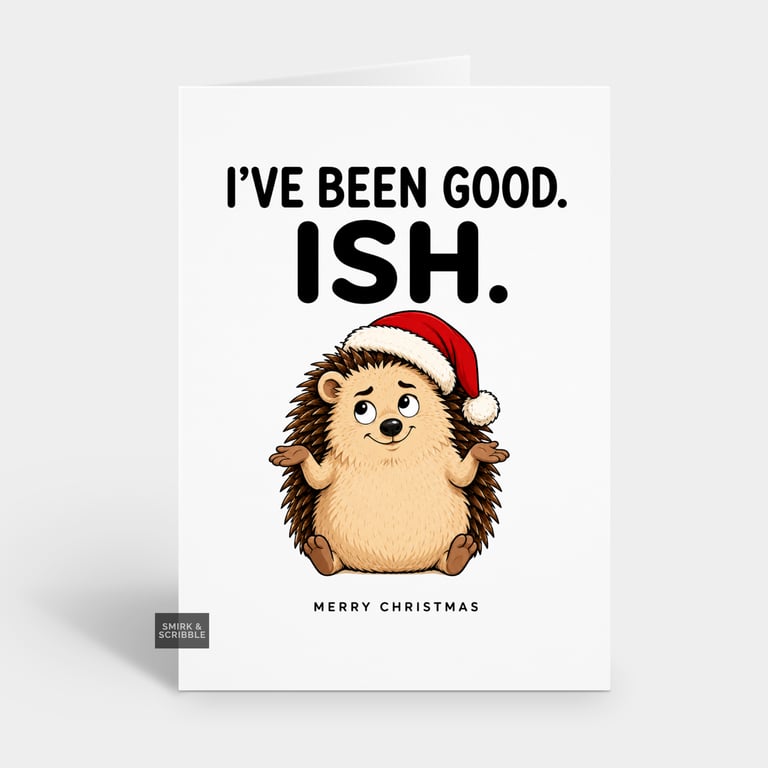 Funny Christmas Card - Goodish Hedgehog