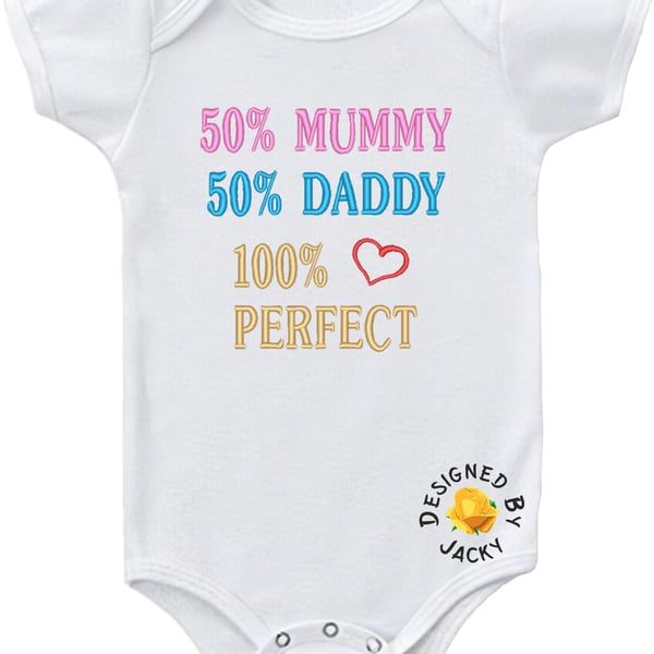 50% Mummy 50% Daddy 100% Perfect - Embroidered