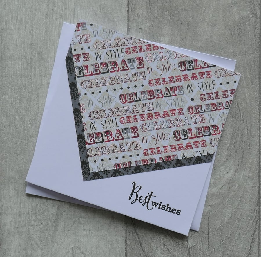 Celebrate in Style - Best Wishes - Birthday or Celebration Card