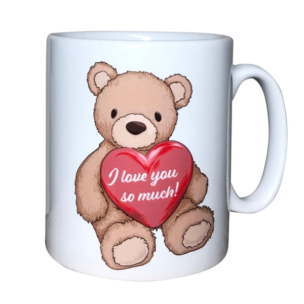 "I Love You So Much"  Cute Bear Mug. Mugs for girlfriends, boyfriends