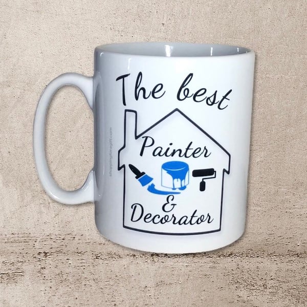 The Best Painter & Decorator Mug. Mugs as gifts for Painters and Decorators,
