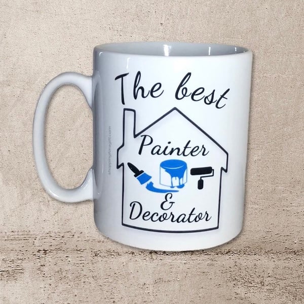 The Best Painter & Decorator Mug. Mugs as gifts for Painters and Decorators,
