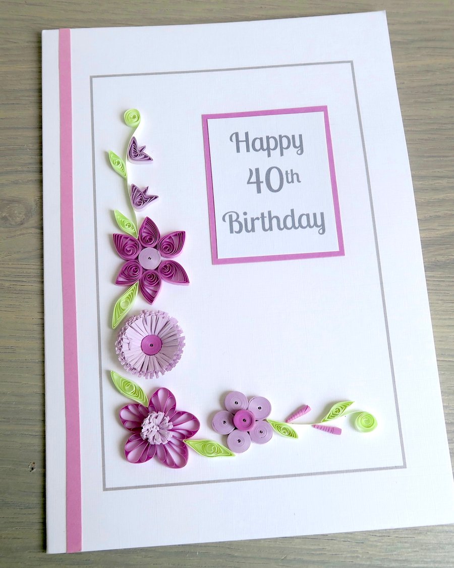 Handmade quilled 40th birthday card, personalised